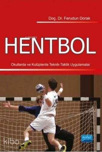 Hentbol; Okullarda ve Kulüplerde Teknik-Taktik Uygulamalar - 1