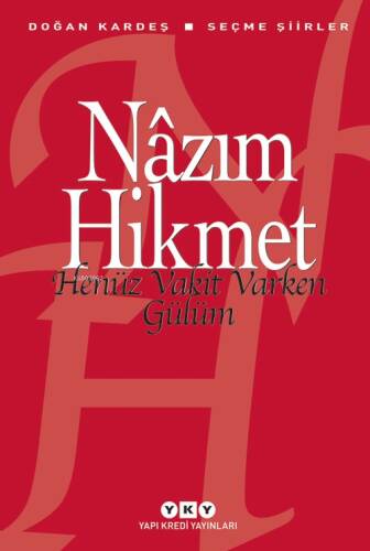 Henüz Vakit Varken Gülüm; Seçme Şiirler - 1