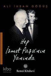 Hep İsmet Paşa´nın Yanında - 1