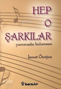 Hep O Şarkılar Yanınızda Bulunsun - 1