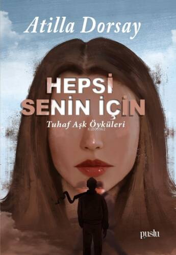 Hepsi Senin İçin Tuhaf Aşk Öyküleri - 1