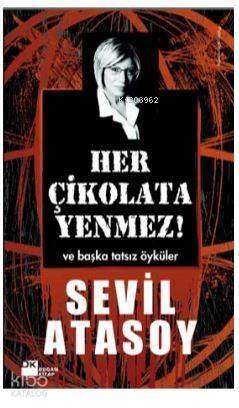 Her Çikolata Yenmez; ve Başka Tatsız Öyküler - 1