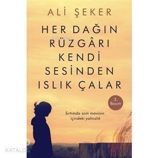 Her Dağın Rüzgarı Kendi Sesinden Islık Çalar - 1