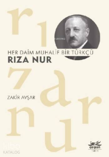 Her Daim Muhalif Bir Türkçü Rıza Nur - 1