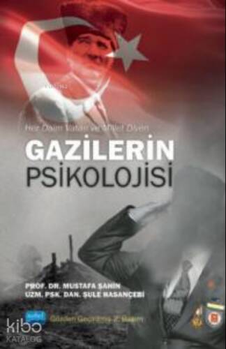 Her Daim Vatan ve Millet;GAZİLERİN PSİKOLOJİSİ - 1