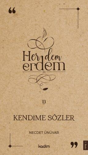 Her Dem Erdem;Kendime Sözler - 1