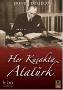 Her Kuşakta Atatürk - 1