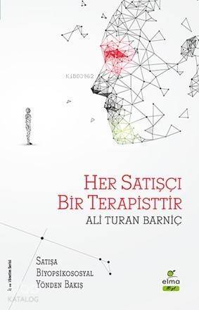 Her Satışçı Bir Terapisttir; Satışa Biyopsikososyal Yönden Bakış - 1