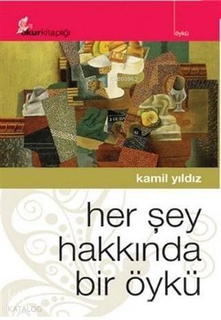 Her Şey Hakkında Bir Öykü - 1