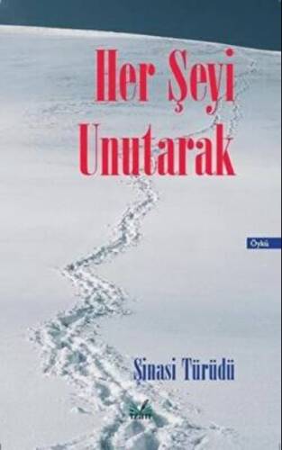 Her Şeyi Unutarak - 1