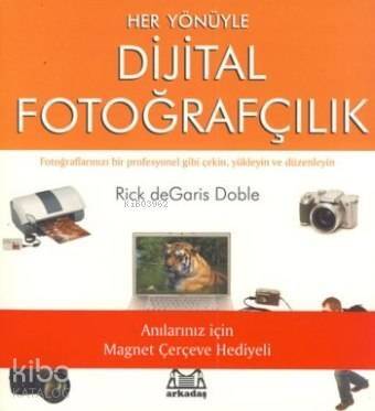 Her Yönüyle Dijital Fotoğrafçılık - 1