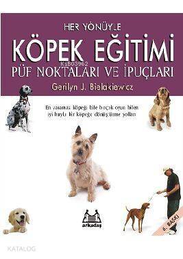 Her Yönüyle Köpek Eğitimi; Püf Noktaları ve İpuçları - 1