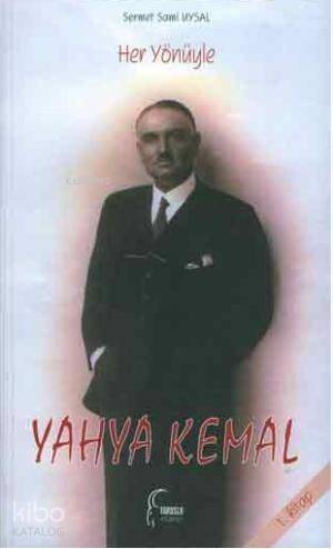 Her Yönüyle Yahya Kemal (1. Kitap) - 1