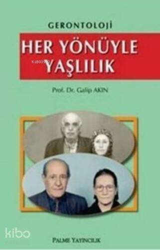 Her Yönüyle Yaşlılık; Gerontoloji - 1