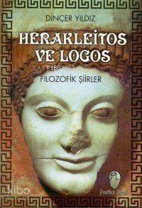 Herakleitos ve Logos; Filozofik Şiirler - 1