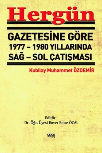 Hergün Gazetesine Göre 1977 - 1980 Yıllarında Sağ-Sol Çatışması - 1