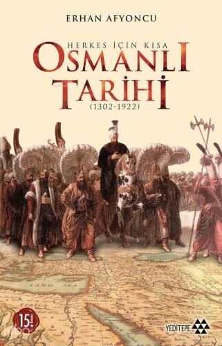 Herkes İçin Kısa Osmanlı Tarihi (1302-1922) - 1