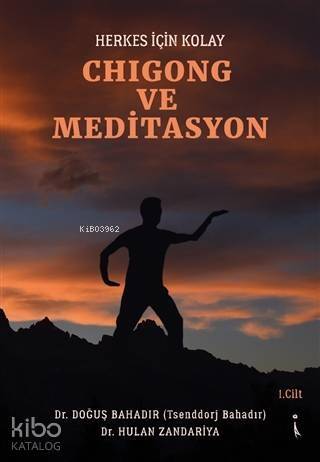 Herkes İçin Kolay Chigong ve Meditasyon - 1