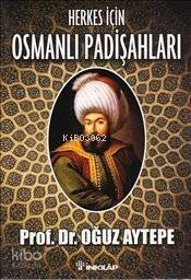 Herkes İçin Osmanlı Padişahları - 1