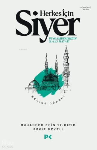 Herkes İçin Siyer; Peygamberimiz'in (s.a.v.) Hayatı - Medine Dönemi - 1