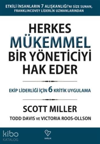 Herkes Mükemmel Bir Yöneticiyi Hak Eder ;Ekip Liderliği İçin 6 Kritik Uygulama - 1