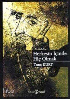 Herkesin İçinde Hiç Olmak - 1