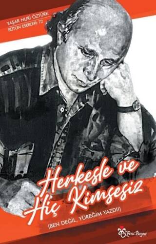 Herkesle ve Hiç Kimsesiz (Ben Değil, Yüreğim Yazdı!) - 1