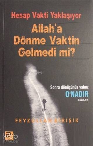 Hesap Vakti Yaklaşıyor Allah'a Dönme Vaktin Gelmedi mi? - 1