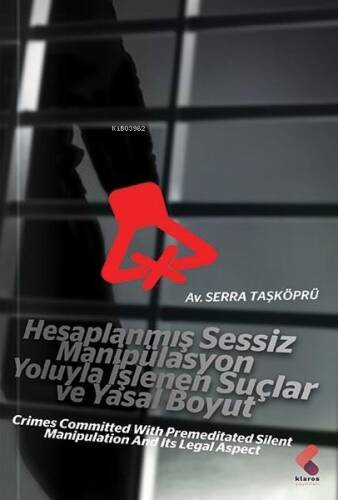 Hesaplanmış Sessiz Manipülasyon Yoluyla İşlenen Suçlar ve Yasal Boyut - 1