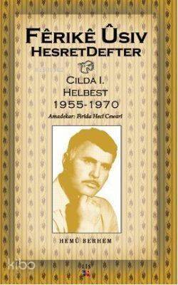 Hesret Defter Hemu Berhem Cilda: 1 - Helbest - 1955-1970 - 1