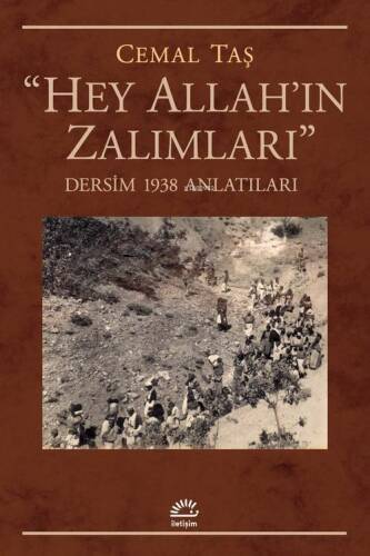 “Hey Allah’ın Zalımları”;Dersim 1938 Anlatıları - 1