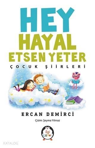 Hey Hayal Etsen Yeter Çocuk Şiirleri - 1