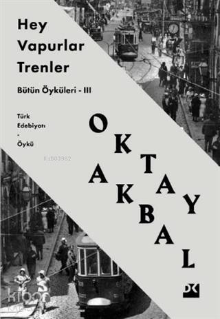 Hey Vapurlar Trenler; Bütün Öyküleri - 3 - 1