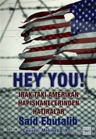 Hey You!; Irakta'ki Amerikan Hapishanelerinden Hatıralar - 1