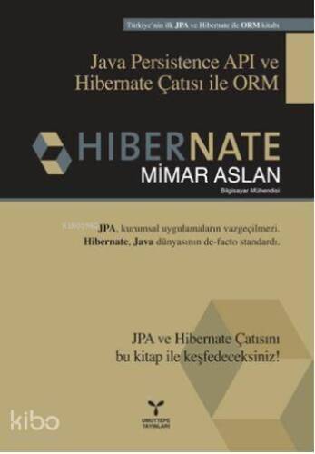 Hibernate; Java Persistence API ve Hibernate Çatısı ile ORM - 1