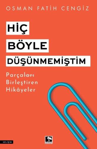 Hiç Böyle Düşünmemiştim;Parçaları Birleştiren Hikayeler - 1