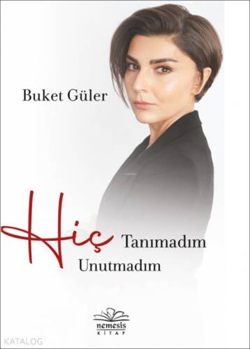 Hiç Tanımadım Hiç Unutmadım - 1