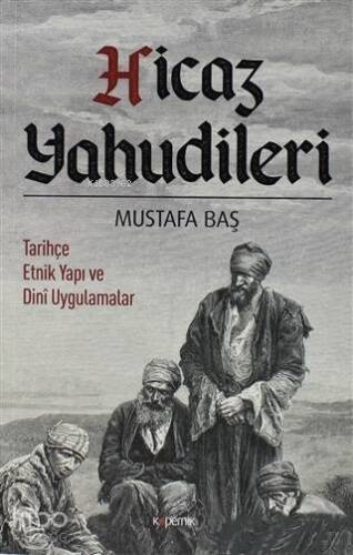 Hicaz Yahudileri; Tarihçe Etnik Yapı ve Dini Uygulamalar - 1