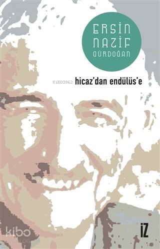 Hicaz'dan Endülüs'e - 1