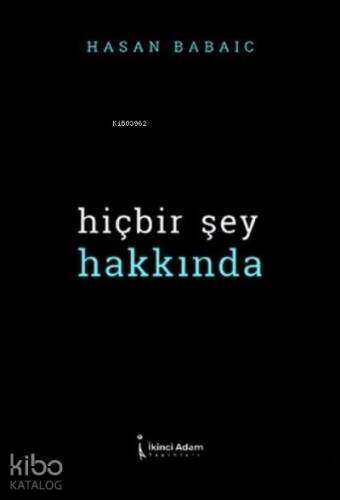 Hiçbir Şey Hakkında - 1