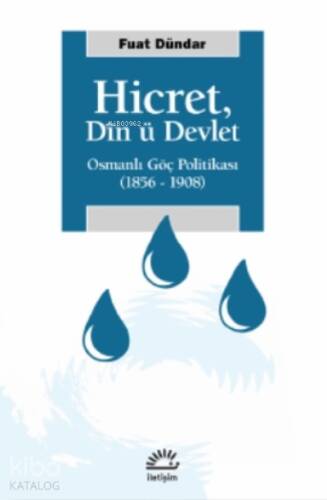 Hicret, Din 'ü Devlet;Osmanlı Göç Politikası (1856-1908) - 1