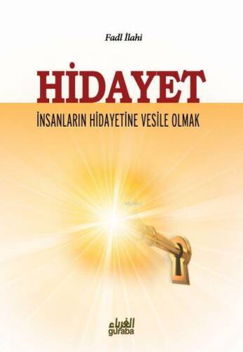 Hidayet; İnsanların Hidayetine Vesile Olmak - 1