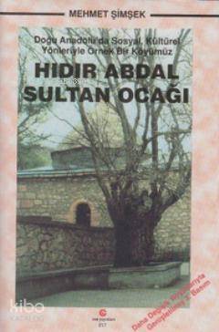 Hıdır Abdal Sultan Ocağı; Doğu Anadolu'da Sosyal, Kültürel Yönleriyle Örnek Bir Köyümüz - 1