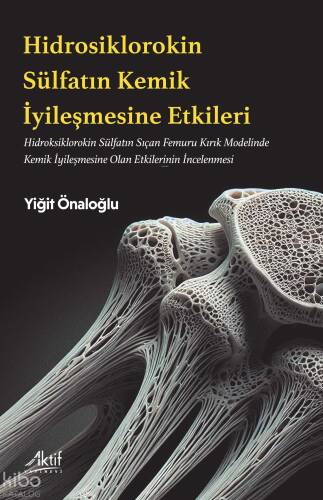 Hidroksiklorokin Sülfatın Kemik İyileşmesine Etkileri - 1