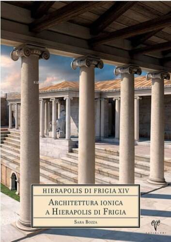 Hierapolis di Frigia XIV - Architettura Ionica a Hierapolis di Frigia - 1