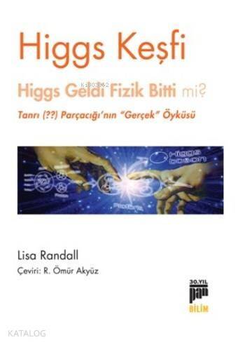 Higgs Keşfi; Higgs Geldi Fizik Bitti Mi ? - 1