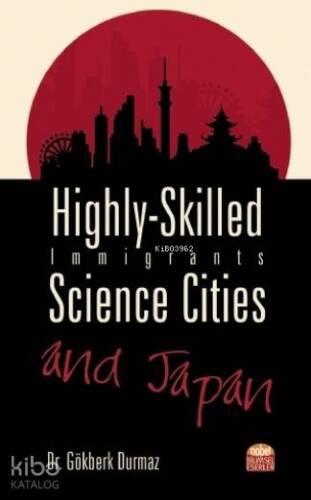 Highly-Skilled Immigrants, Science Cities and Japan - 1