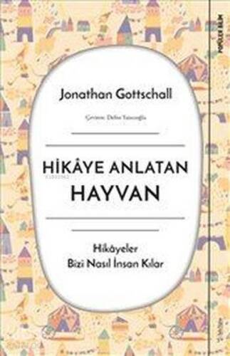 Hikaye Anlatan Hayvan; Hikayeler Bizi Nasıl İnsan Kılar - 1