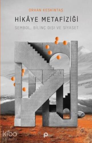 Hikaye Metafiziği;Sembol, Bilinç Dışı ve Siyaset - 1