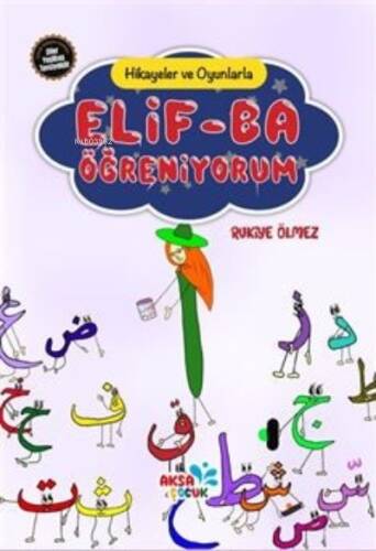 Hikayeler ve Oyunlarla Elif-Ba Öğreniyorum - 1